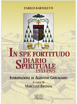 IN SPE FORTITUDO. DIARIO SPIRITUALE (1933-1975)