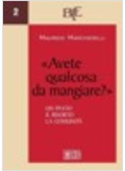 AVETE QUALCOSA DA MANGIARE? UN PASTO IL RISORTO LA COMUNITA'