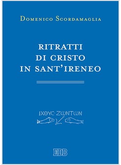 RITRATTI DI CRISTO IN SANT'IRENEO