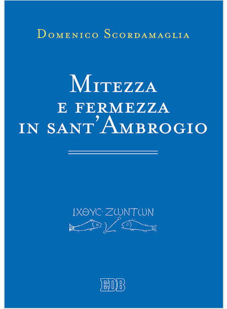 MITEZZA E FERMEZZA IN SANT'AMBROGIO