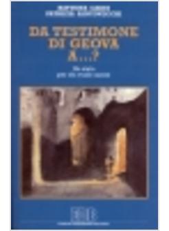 DA TESTIMONE DI GEOVA A ? UN AIUTO PER CHI VUOLE USCIRE