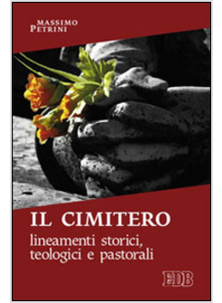 IL CIMITERO LINEAMENTI STORICI, TEOLOGICI E PASTORALI