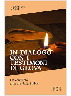 IN DIALOGO CON I TESTIMONI DI GEOVA. UN CONFRONTO A PARTIRE DALLA BIBBIA