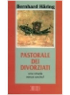 PASTORALE DEI DIVORZIATI UNA STRADA SENZA USCITA?