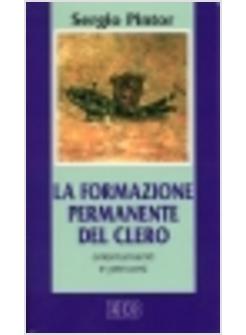 FORMAZIONE PERMANENTE DEL CLERO ORIENTAMENTI E PERCORSI (LA)