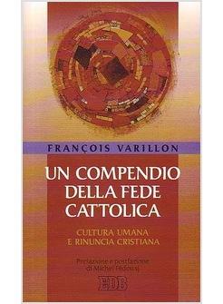 COMPENDIO DELLA FEDE CATTOLICA CULTURA UMANA E RINUNCIA CRISTIANA (UN)