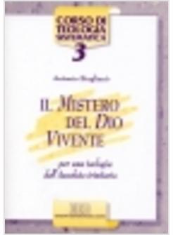 MISTERO DEL DIO VIVENTE PER UNA TEOLOGIA DELL'ASSOLUTO TRINITARIO (IL)