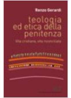 TEOLOGIA ED ETICA DELLA PENITENZA