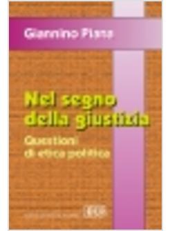 NEL SEGNO DELLA GIUSTIZIA QUESTIONI DI ETICA POLITICA