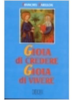 GIOIA DI CREDERE GIOIA DI VIVERE