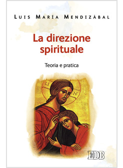 LA DIREZIONE SPIRITUALE TEORIA E PRATICA