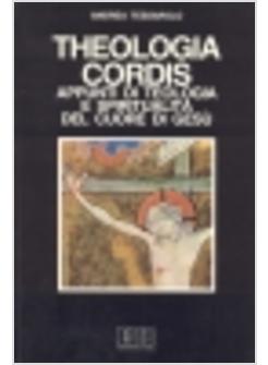 THEOLOGIA CORDIS APPUNTI DI TEOLOGIA E SPIRITUALITA' DEL CUORE DI GESU'