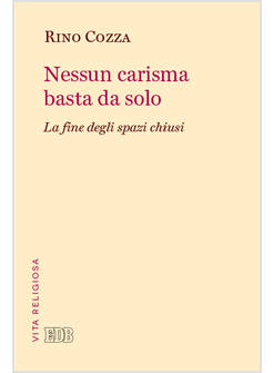NESSUN CARISMA BASTA DA SOLO. LA FINE DEGLI SPAZI CHIUSI