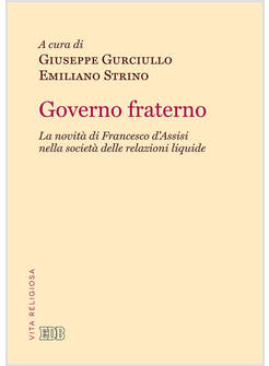 GOVERNO FRATERNO.LA NOVITA' DI FRANCESCO D'ASSISI NELLA SOCIETA' DELLE RELAZIONI