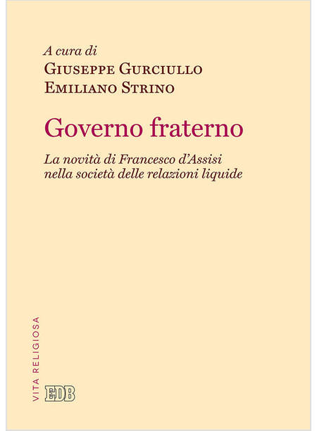 GOVERNO FRATERNO.LA NOVITA' DI FRANCESCO D'ASSISI NELLA SOCIETA' DELLE RELAZIONI