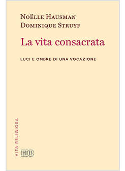 LA VITA CONSACRATA LUCI E OMBRE DI UNA VOCAZIONE