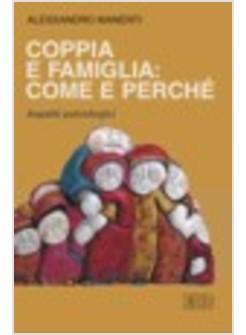 COPPIA E FAMIGLIA COME E PERCHé ASPETTI PSICOLOGICI