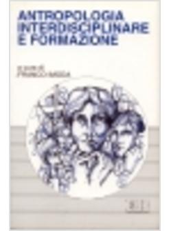 ANTROPOLOGIA INTERDISCIPLINARE E FORMAZIONE 