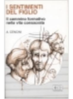 I SENTIMENTI DEL FIGLIO IL CAMMINO FORMATIVO NELLA VITA CONSACRATA