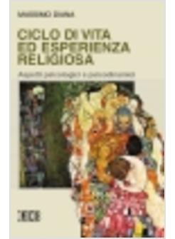 CICLO DI VITA ED ESPERIENZA RELIGIOSA ASPETTI PSICOLOGICI E PSICODINAMICI