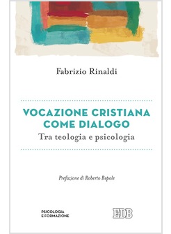 VOCAZIONE CRISTIANA COME DIALOGO. TRA TEOLOGIA E PSICOLOGIA