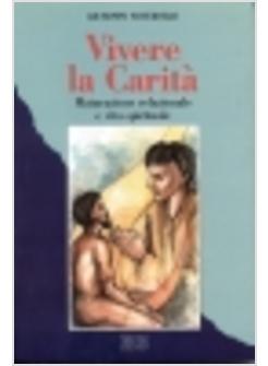 VIVERE LA CARITA' MATURAZIONE RELAZIONALE E VITA SPIRITUALE