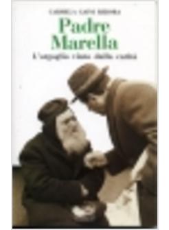 PADRE MARELLA. L'ORGOGLIO VINTO DALLA CARITA'