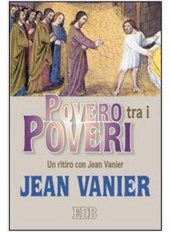 POVERO TRA I POVERI UN RITIRO CON JEAN VANIER