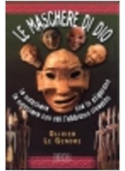 MASCHERE DI DIO LE MASCHERE CHE LO SFIGURANO LE MASCHERE CON CUI L'ABBIAMO