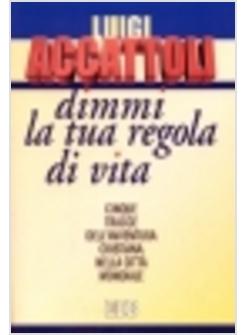 DIMMI LA TUA REGOLA DI VITA CINQUE TRACCE DELL'AVVENTURA CRISTIANA NELLA CITTA'