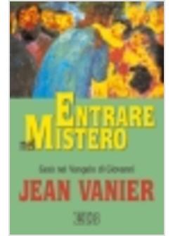 ENTRARE NEL MISTERO GESU' NEL VANGELO DI GIOVANNI