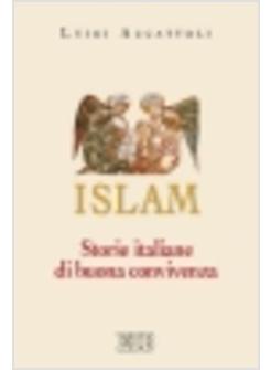 ISLAM STORIE ITALIANE DI BUONA CONVIVENZA
