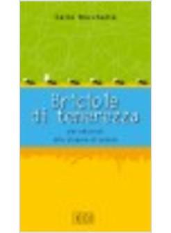 BRICIOLE DI TENEREZZA PER EDUCARSI ALLO STUPORE DI ESSERE