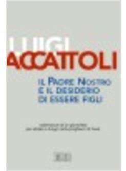 PADRE NOSTRO E IL DESIDERIO DI ESSERE FIGLI