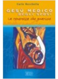 GESU' MEDICO DEGLI SPOSI LA TENEREZZA CHE GUARISCE