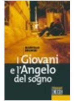 GIOVANI E L'ANGELO DEL SOGNO (I)