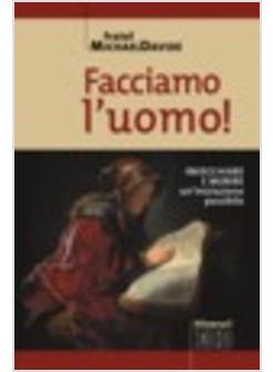 FACCIAMO L'UOMO! INVECCHIARE E MORIRE UN'INIZIAZIONE POSSIBILE