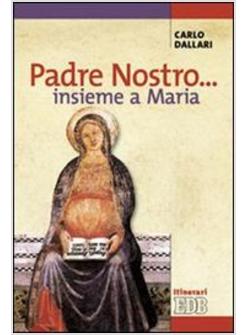 PADRE NOSTRO INSIEME A MARIA