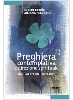PREGHIERA CONTEMPLATIVA E DIREZIONE SPIRITUALE MANUALE PER UN USO PRATICO