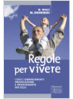 REGOLE PER VIVERE I DIECI COMANDAMENTI PROVOCAZIONE E ORIENTAMENTO PER OGGI