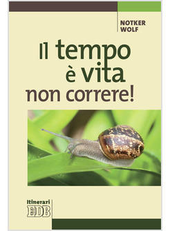 IL TEMPO E' VITA NON CORRERE!