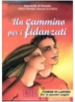 CAMMINO PER I FIDANZATI SCHEDE DI LAVORO PER LE GIOVANI COPPIE (UN)