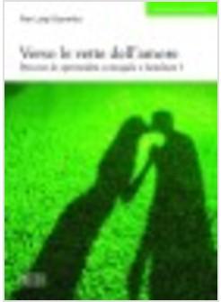 VERSO LE VETTE DELL'AMORE 1 PERCORSI DI SPIRITUALITA' CONIUGALE E FAMILIARE