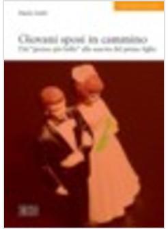 GIOVANI SPOSI IN CAMMINO DAL GIORNO PIU' BELLO ALLA NASCITA DEL PRIMO FIGLIO