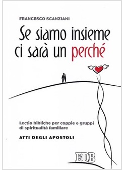 SE SIAMO INSIEME CI SARA' UN PERCHE'. LECTIO BIBLICHE PER COPPIE E GRUPPI
