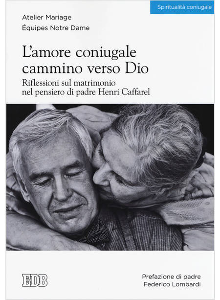 L'AMORE CONIUGALE. CAMMINO VERSO DIO RIFLESSIONI SUL MATRIMONIO