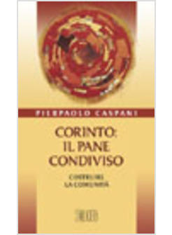 CORINTO: IL PANE CONDIVISO. COSTRUIRE LA COMUNITA'