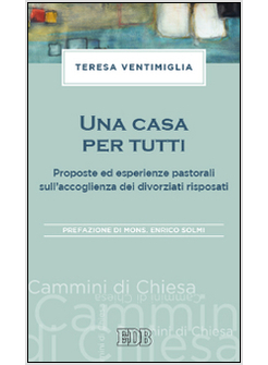 UNA CASA PER TUTTI. PROPOSTE ED ESPERIENZE PASTORALI SULL'ACCOGLIENZA