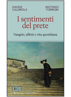 I SENTIMENTI DEL PRETE. VANGELO AFFETTI E VITA QUOTIDIANA 