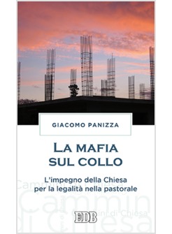 LA MAFIA SUL COLLO L'IMPEGNO DELLA CHIESA PER UNA PASTORALE DELLA LEGALITA'